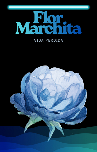 Flor Marchita, Vida Perdida